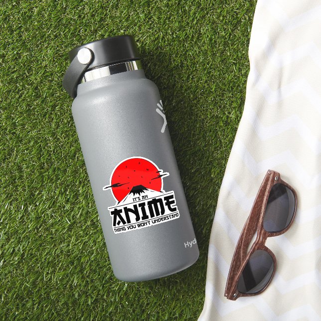 Sticker Anime Thing You Won not Understanding Cool otaku k (HydroFlask Insitu)