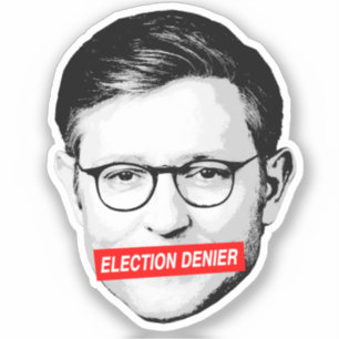 Sticker Anti Mike Johnson Election Denier