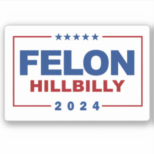 Sticker Anti Trump Vance - Felon / Hillbilly 2024