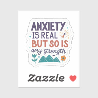 Sticker “Anxiety is Real but So Is My Strength” Motivation