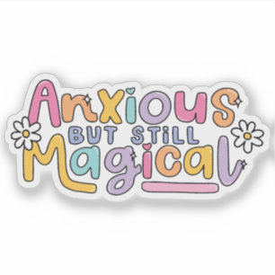 Sticker Anxieux mais toujours magique