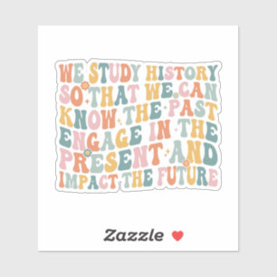Sticker Apprendre Sur L'Histoire Peut Changer Notre Avenir
