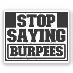 Sticker Arrêter de dire Burpees Entraînement Entraînement