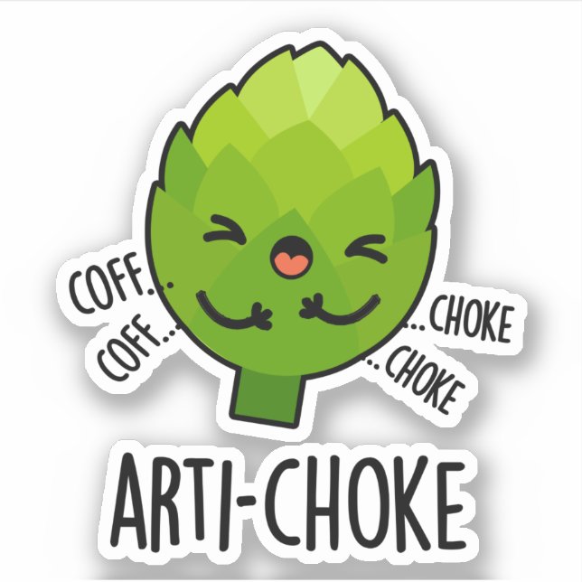 Sticker Arti-choke Funny Veggie Artichoke Pun (Devant)