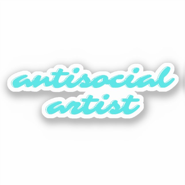 Sticker Artiste Antisocial | Aqua Blue Funny Cursive (Recto)