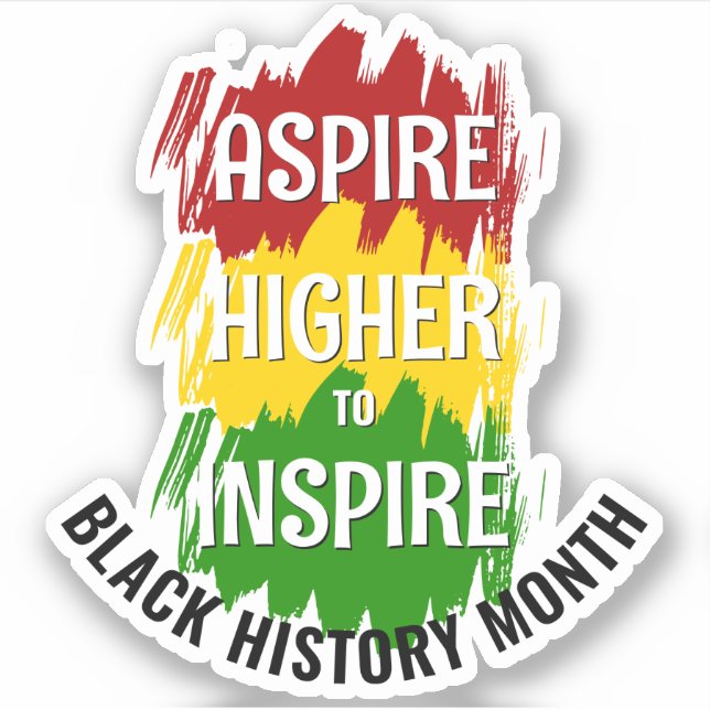 Sticker ASPIRE PLUS HAUT POUR INSPIRER LE MOIS DE L'Histoi (Devant)