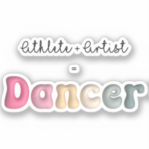 Sticker Athlète + Artiste = Danseuse, Funny gifT pour dans