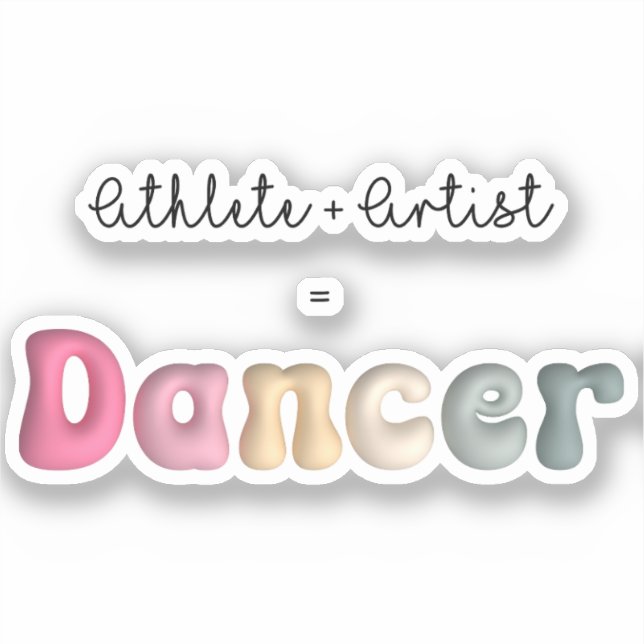 Sticker Athlète + Artiste = Danseuse, Funny gifT pour dans (Recto)
