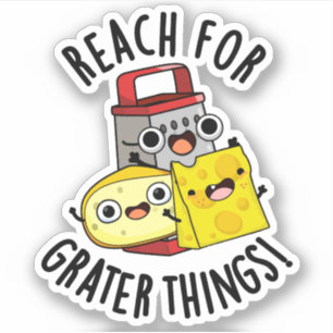 Sticker Atteindre Pour Des Choses Plus Grattes Drôle Pun A