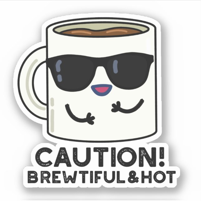 Sticker Attention Brewtiful Et Hot Funny Pun de café (Devant)