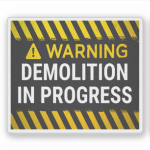 Sticker Avertissement Démolition en Cours 