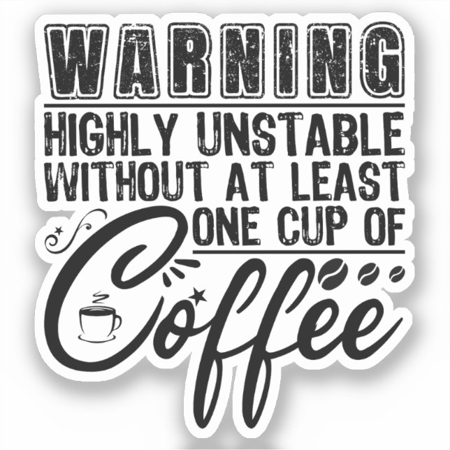 Sticker Avertissement Haut instable Funny Coffee Cool (Recto)