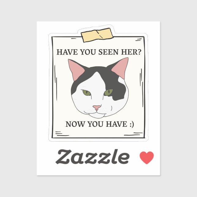 Sticker Avez-Vous Vu Chat Maintenant Vous Avez Un Animal R (Feuille)