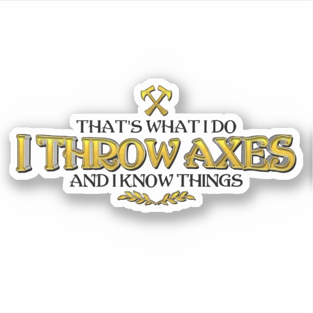 Sticker Ax Throwing - Je Jette Axes & Je Connais Les Chose (Devant)