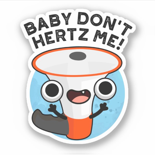 Sticker Baby Don't Hertz Me Funny Loud Hailer Sound Pun (Devant)