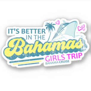Sticker Bahamas Girls Trip Vacation Cruise