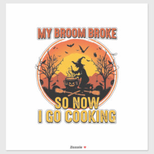 Sticker Balai Cassé Alors Maintenant Cuisine Halloween_1
