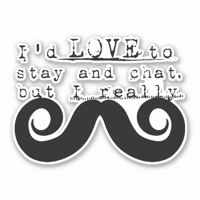 Sticker Barbe drôle d'humour Je Dois Moustache (Devant)
