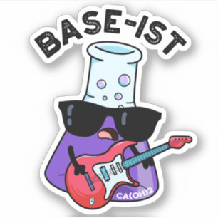 Sticker Base ist Funny Chimie Puns