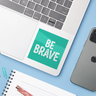 Sticker Be brave simple motivational quote