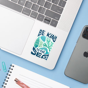 Sticker Be Kind to the Sea - Ocean Conservation Eco Design