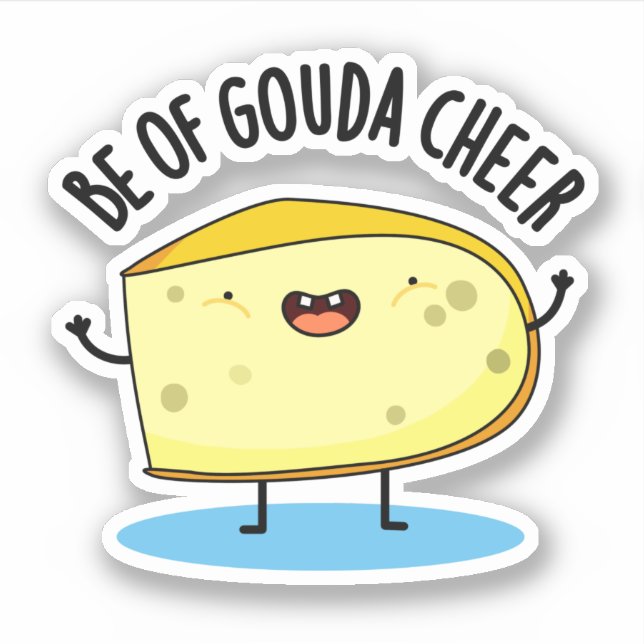 Sticker Be Of Gouda Cheer Funny Cheese Pun (Devant)