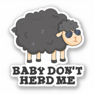 Sticker Bébé Ne m'encombre pas Funny Black Sheep Pun