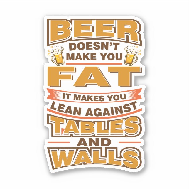 Sticker Beer Doesn't Make You Fat Funny Gag (Devant)