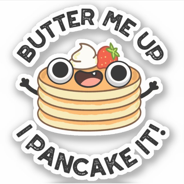 Sticker Beurre-Moi Vers Le Haut Je Pancake It Funny Food P (Devant)