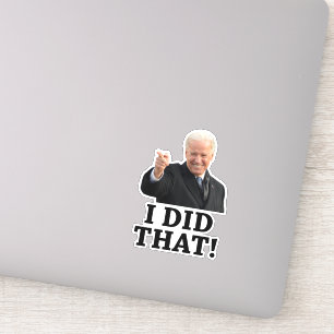 Sticker Biden - J'ai fait ça !