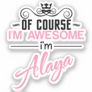 Sticker Bien sûr que je suis génial Je suis Alaya nom