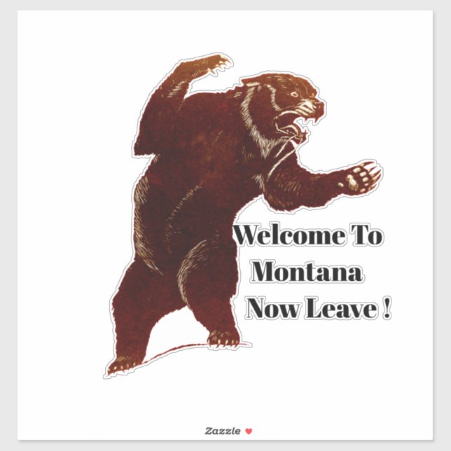 Sticker Bienvenue Au Montana Maintenant Quitter Grizzly Be (Feuille)