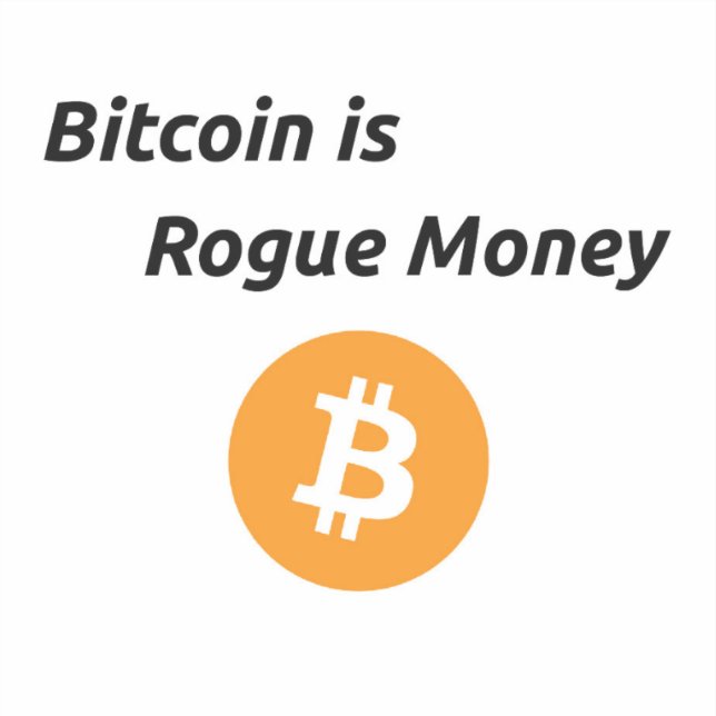 Sticker Bitcoin est Rogue Money Vinyl (Recto)