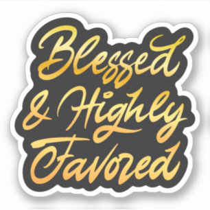 Sticker Blessed and highly favored