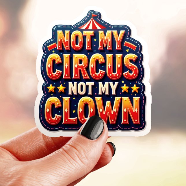 Sticker Bold Circus Not My Clown (Créateur téléchargé)
