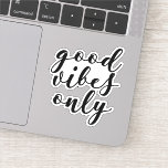 Sticker Bonnes vitres seulement<br><div class="desc">Bonnes vibes seulement,  des conseils de vie positifs pour ce design simple.</div>