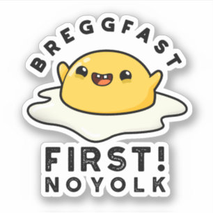 Sticker Breggfast First No Yolk Funny Egg Pun