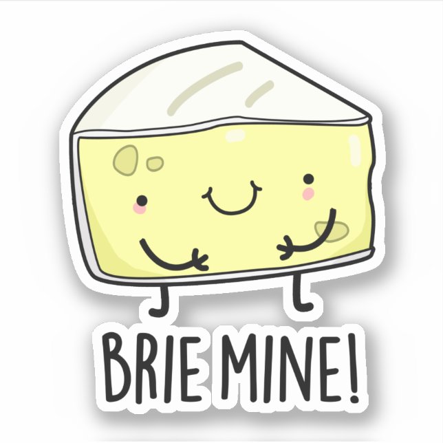 Sticker Brie Mine Funny Pun au fromage (Devant)