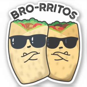 Sticker Bro-ritos Funny Burrito Pun