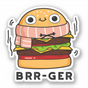 Sticker Brr-ger Funny Congélation Burger Pun