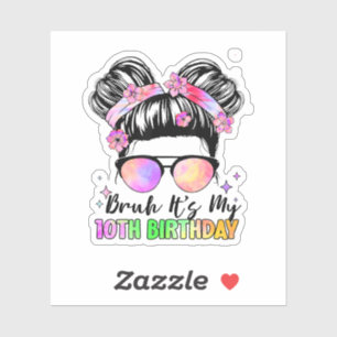 Sticker Bruh C'est mon 10e anniversaire 10 ans