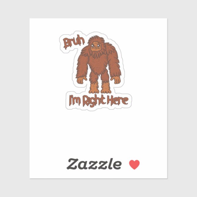 Sticker Bruh... Je suis juste là ! Bigfoot drôle (Feuille)