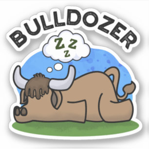Sticker Bulldozer Funny Animal Bull Pun