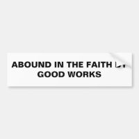 Sticker Bumper "Abondent Dans La Foi Par De Bonnes