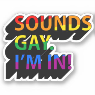 STICKER ÇA SONE GAI JE SUIS DEDANS