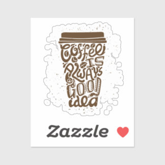 Sticker Café est toujours une bonne idée - Café humoristiq