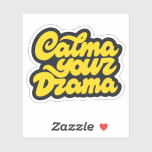 Sticker Calma, ton drame