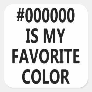 Sticker Carré #000000 Est Ma Couleur Préférée