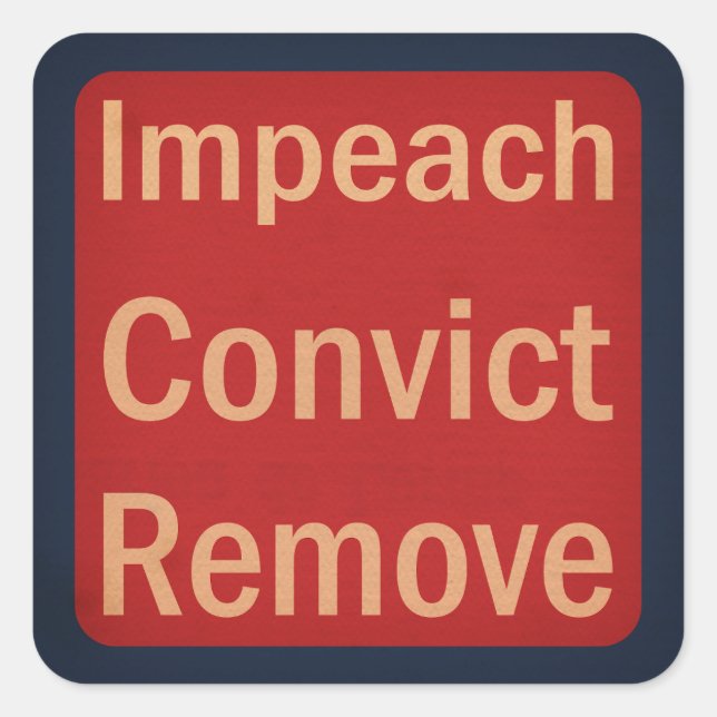 Sticker Carré 1940's Style Impeach Convict Remove  (Devant)