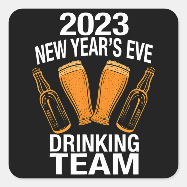 Sticker Carré 2023 Nouvel An & 39 ; s Eve Drinking Team (Devant)